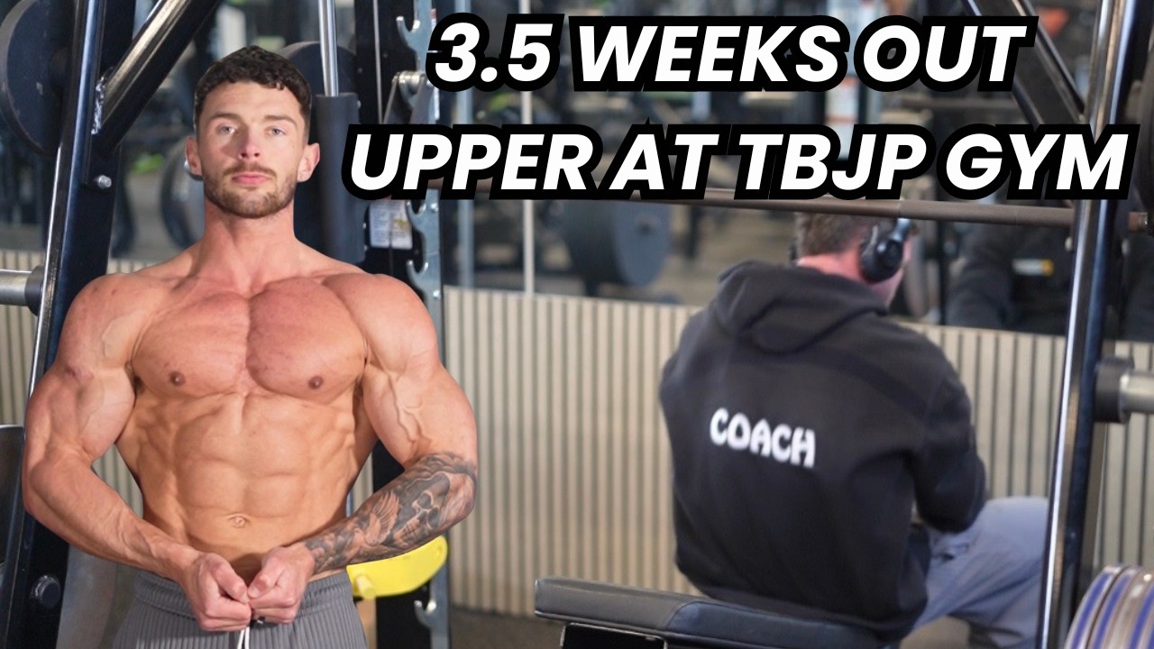 3.5 WEEKS OUT / UPPER AT TBJP GYM