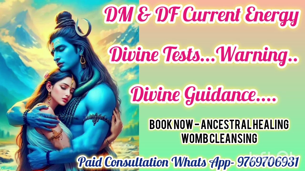 DM & DF Current Energy Divine Test & Warning Divine Guidance 