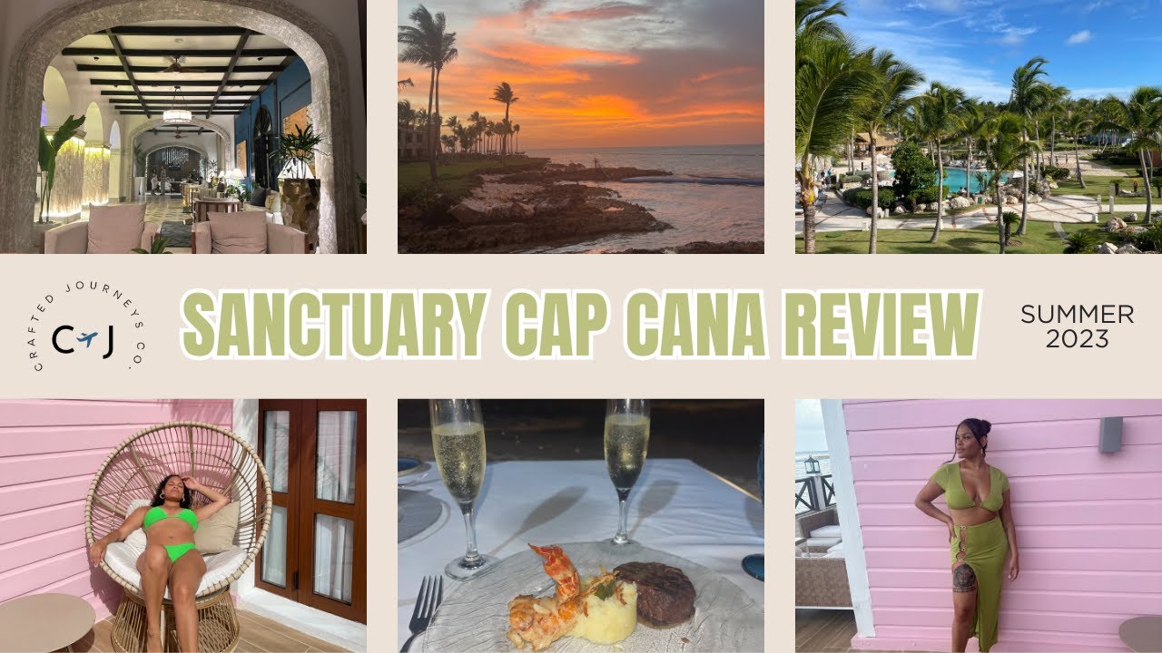 Summer 2023: Sanctuary Cap Cana Resort Review | Food, Rooms, & More!