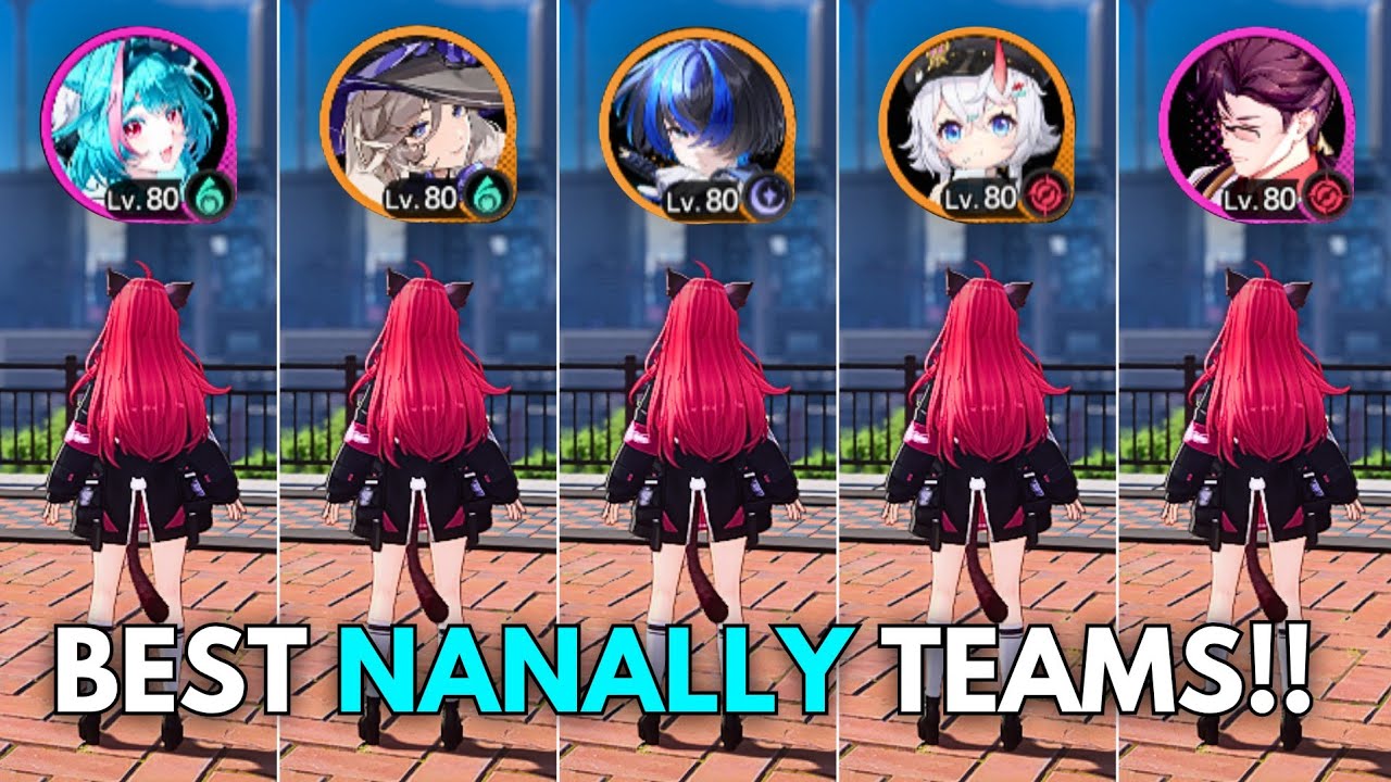 5 BEST Teams for Nanally!! Must build Nanally teams !! [ Neverness to everness ]