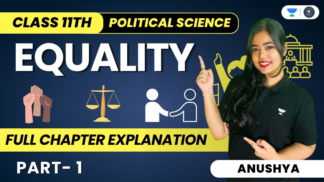 Equality | Full Chapter Explanation | Class 11 Political Science | Part 1 | Anushya