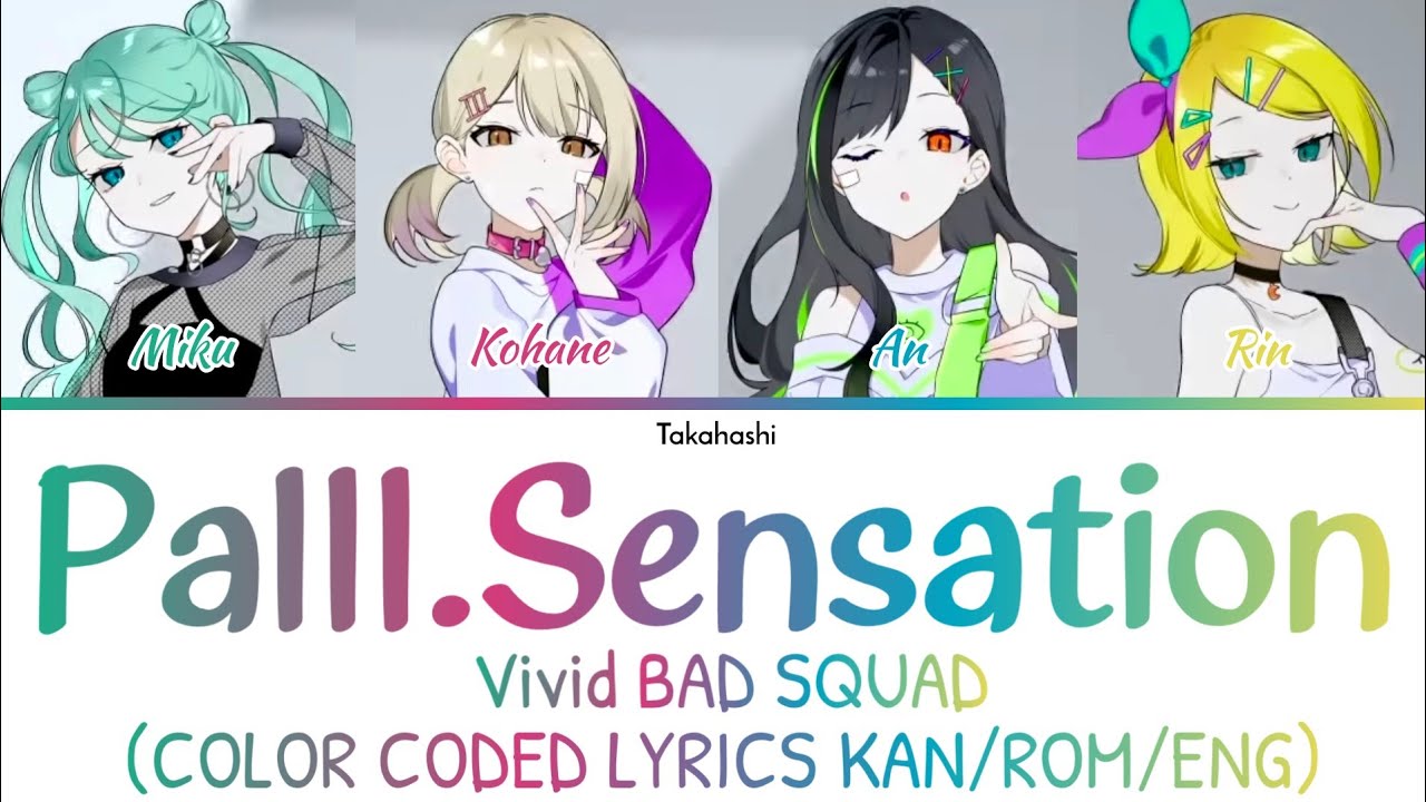 [Full] PaⅢ.SENSATION - Vivid BAD SQUAD [COLOR CODED LYRICS KAN/ROM/ENG]