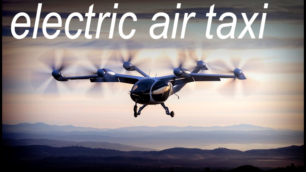 Quiet All Electric Air Taxi: Joby Aviation&rsquo;s First Footage of Vehicle in Flight