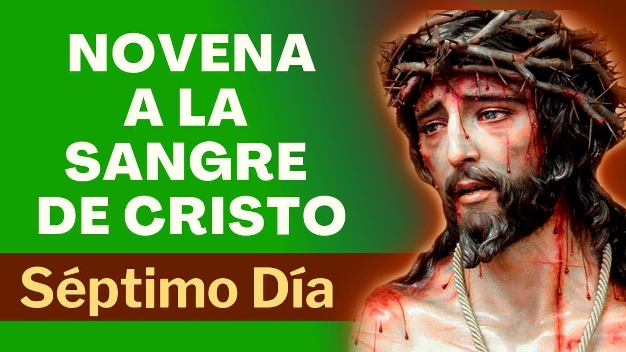 NOVENA A LA SANGRE DE CRISTO | SÉPTIMO DÍA