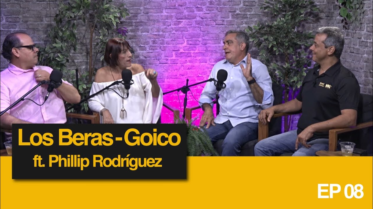EP#08: Los Beras-Goico ft. Phillip Rodríguez