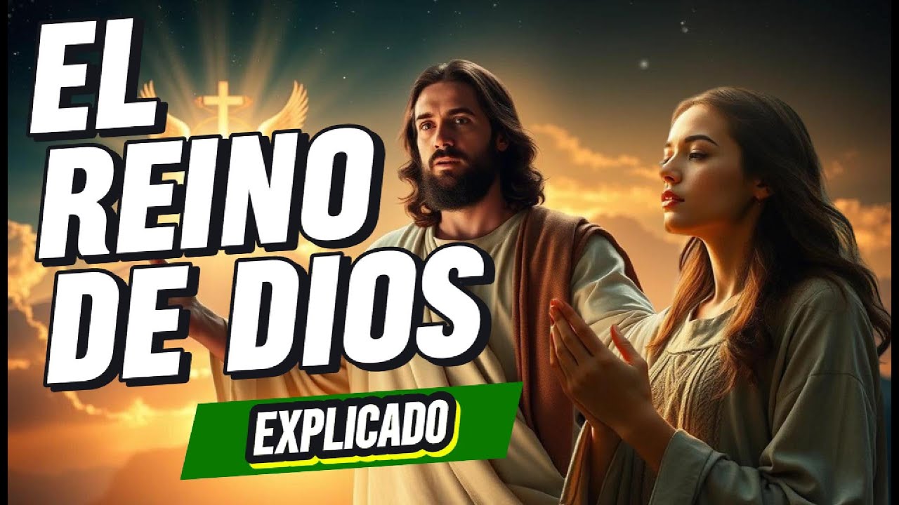 &iquest;Qu&eacute; es el REINO DE DIOS? Explicaci&oacute;n Completa y Detallada + Revelaci&oacute;n B&iacute;blica