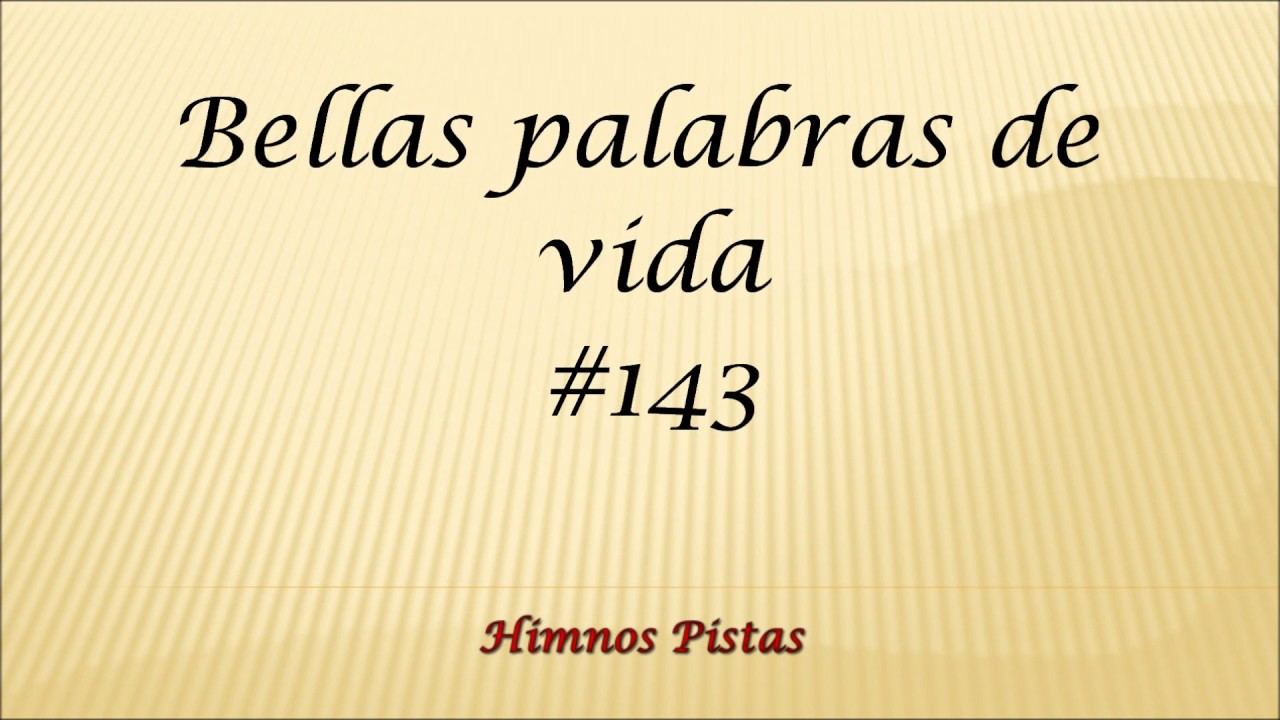 Himnos Pistas - Bellas palabras de vida #143