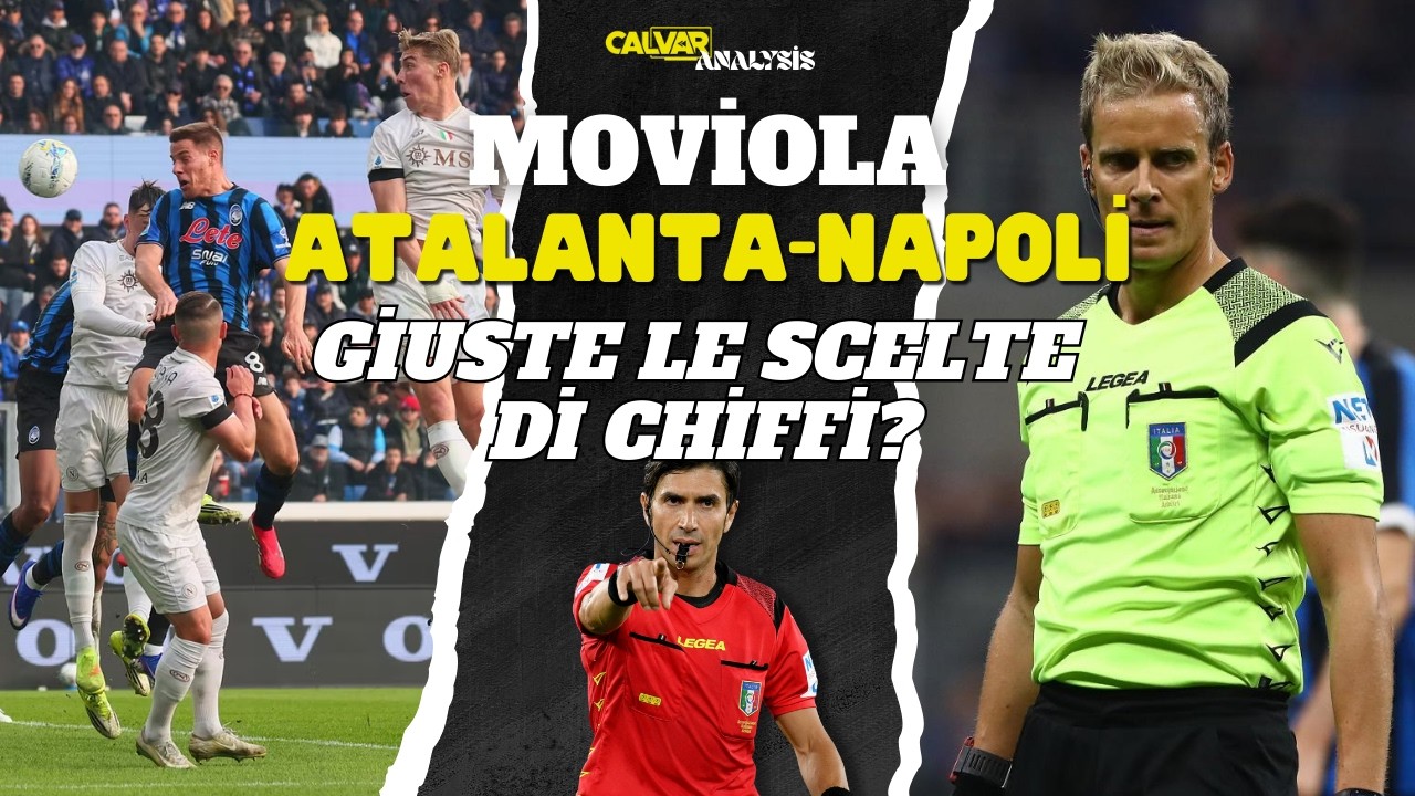 MOVIOLA ATALANTA-NAPOLI: GIUSTE LE DECISIONI DI CHIFFI?