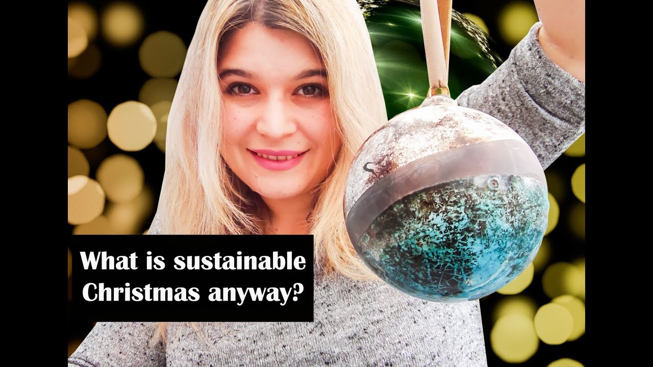 What is sustainable Christmas anyway? Personal and Sustainable Christmas 2018