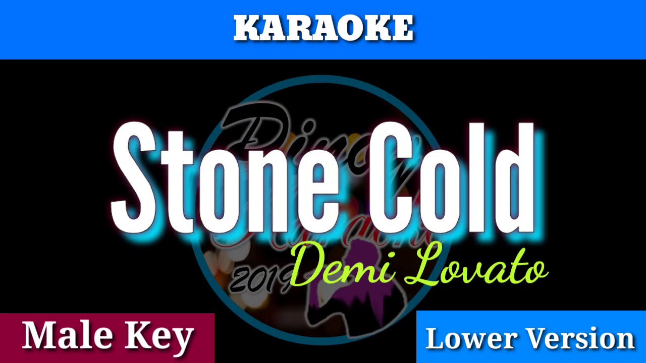 Stone Cold by Demi Lovato ( Karaoke : Male Key : Lower Version)