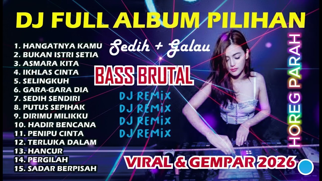 DJ PILIHAN FULL BASS GLERR NJEDUG. Horeg Viral Karnaval Full Album Terbaru 2025 - 2026. Sedih Time