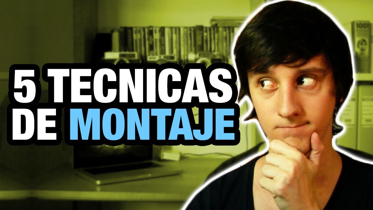 5 Técnicas básicas de Montaje