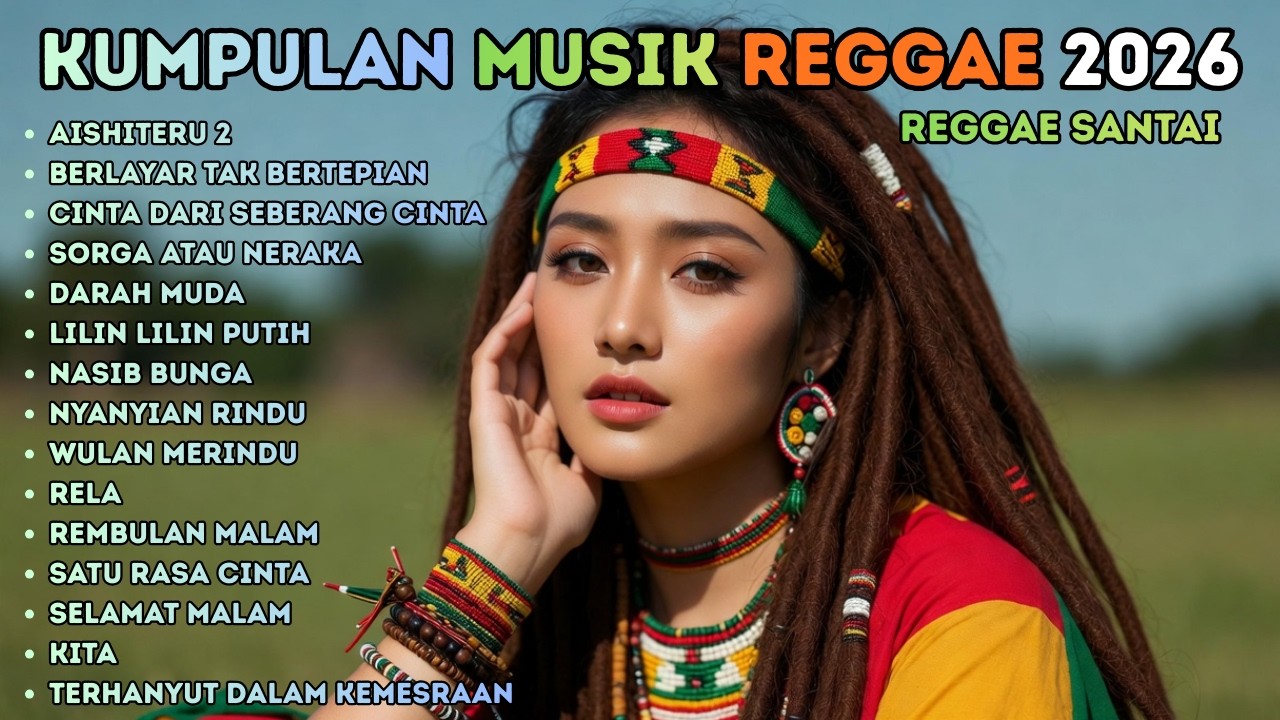 KUMPULAN LAGU REGGAE SANTAI 2026 🌴 Reggae Indonesia Terbaru Paling Enak Buat Kerja