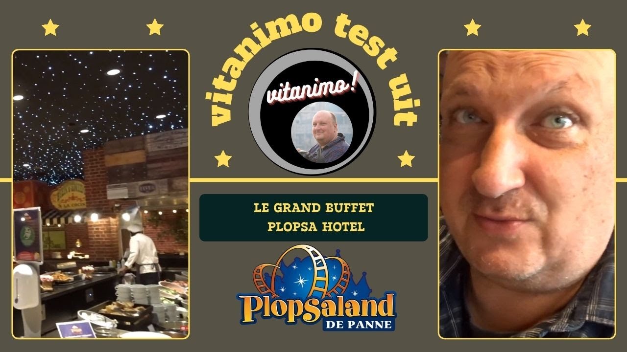 vitanimo test uit: le grand buffet plopsahotel