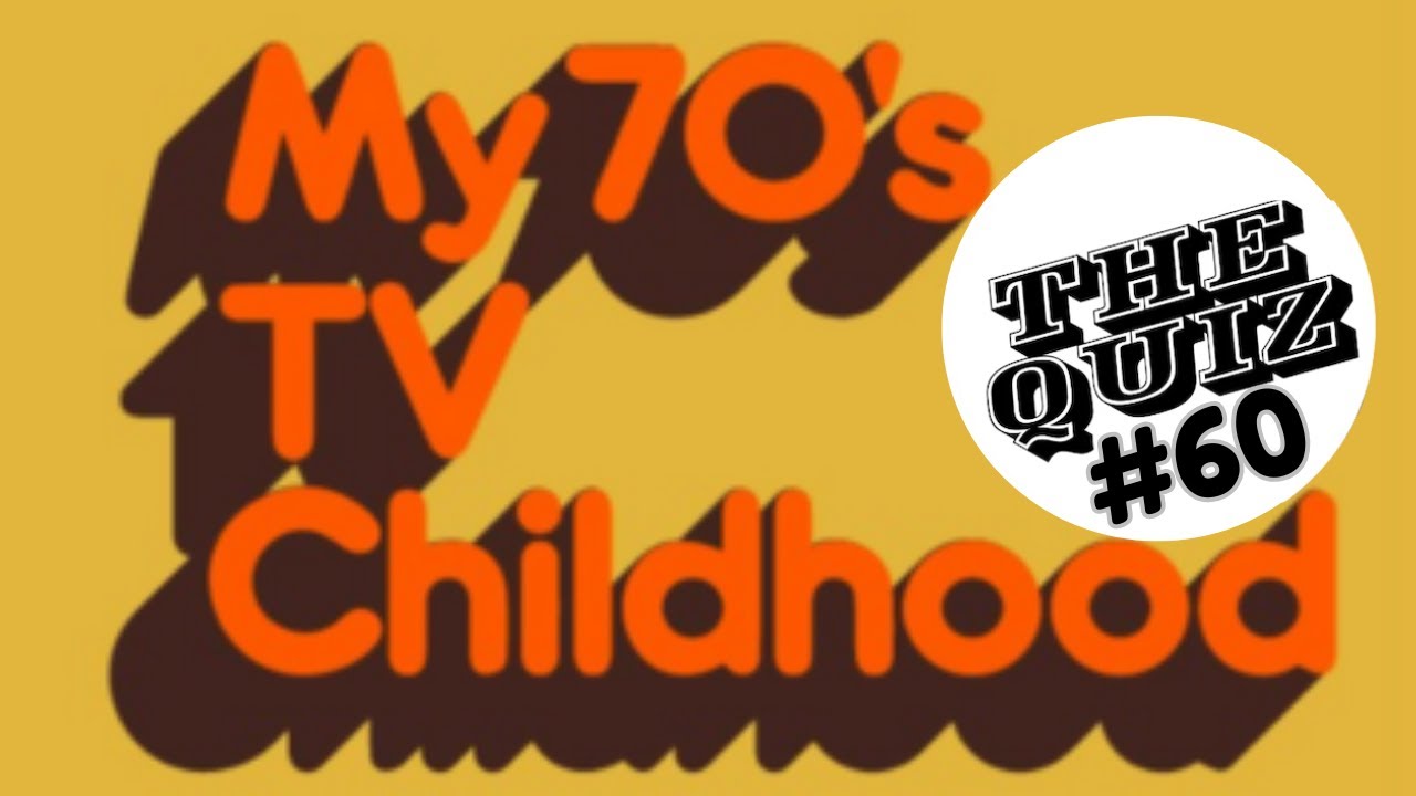 My 70s TV Childhood Quiz #60 - Test Your 70s TV Knowledge!
