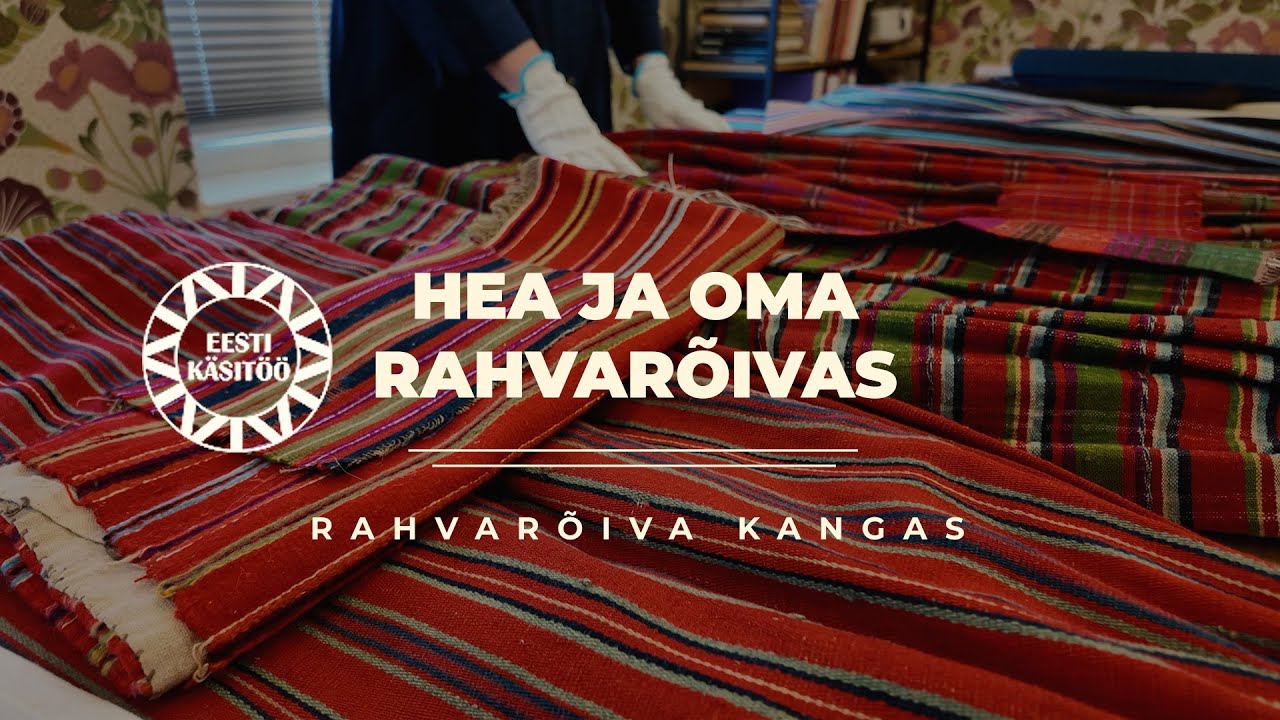Hea ja oma rahvarõivas | Rahvarõiva kangas