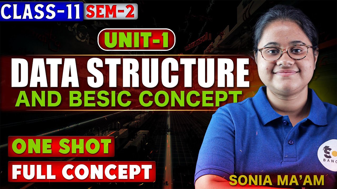 Class 11 SEM-2 DATA STRUCTURE and Basic Concept ONE SHOT | Unit-1 | SOE Bangla