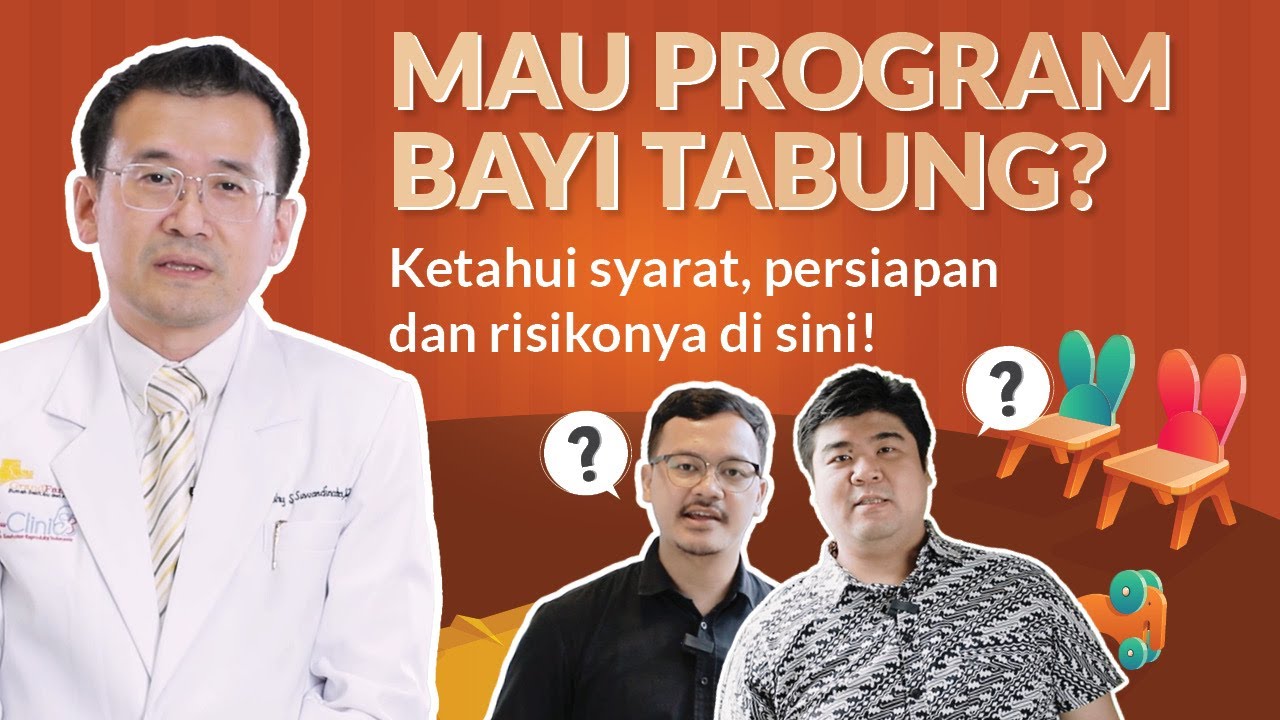 SERU! Bapack-Bapack Kepo Soal Bayi Tabung | Kapan Harus Bayi Tabung hingga Peluang Keberhasilannya