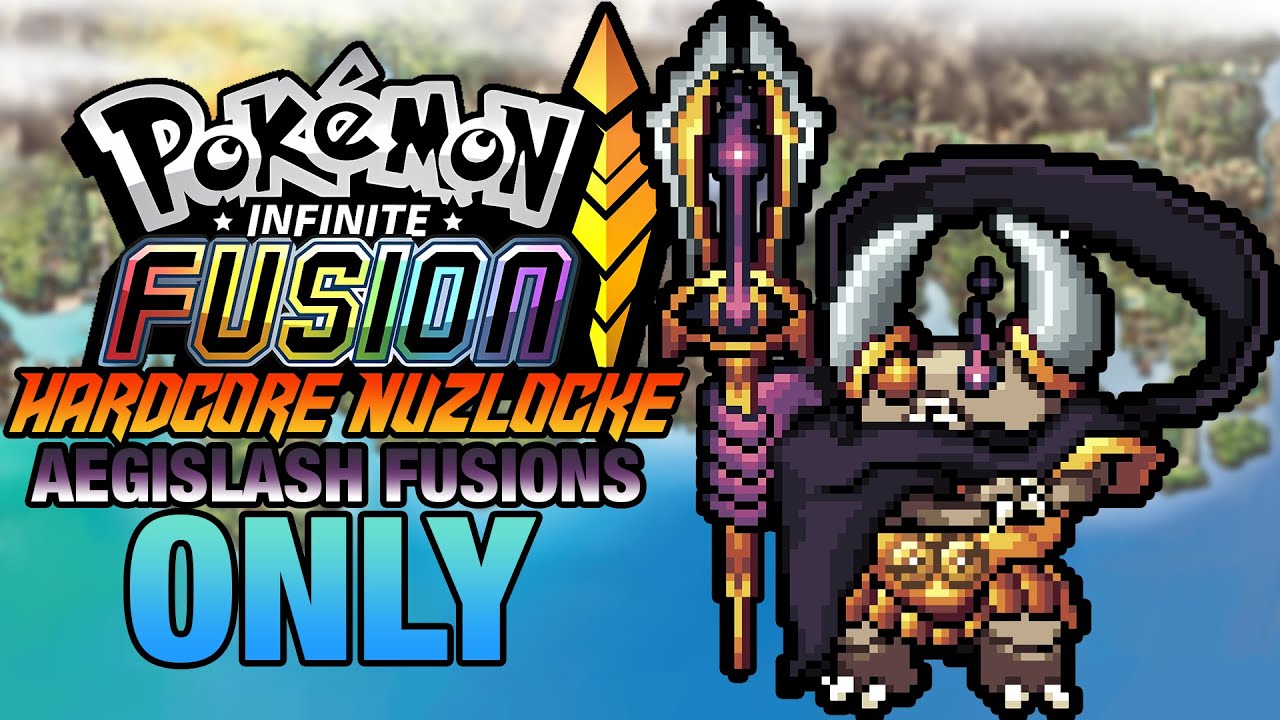 Pokemon Infinite Fusion RANDOMIZER - Aegislash Fusions Only (Hardcore Nuzlocke)