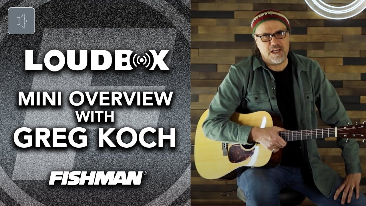 Fishman Loudbox Mini Overview with Greg Koch | Acoustic Amplifier