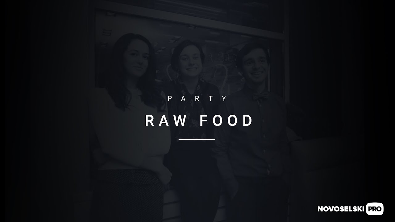 novoselskiPRO I Raw Food Party