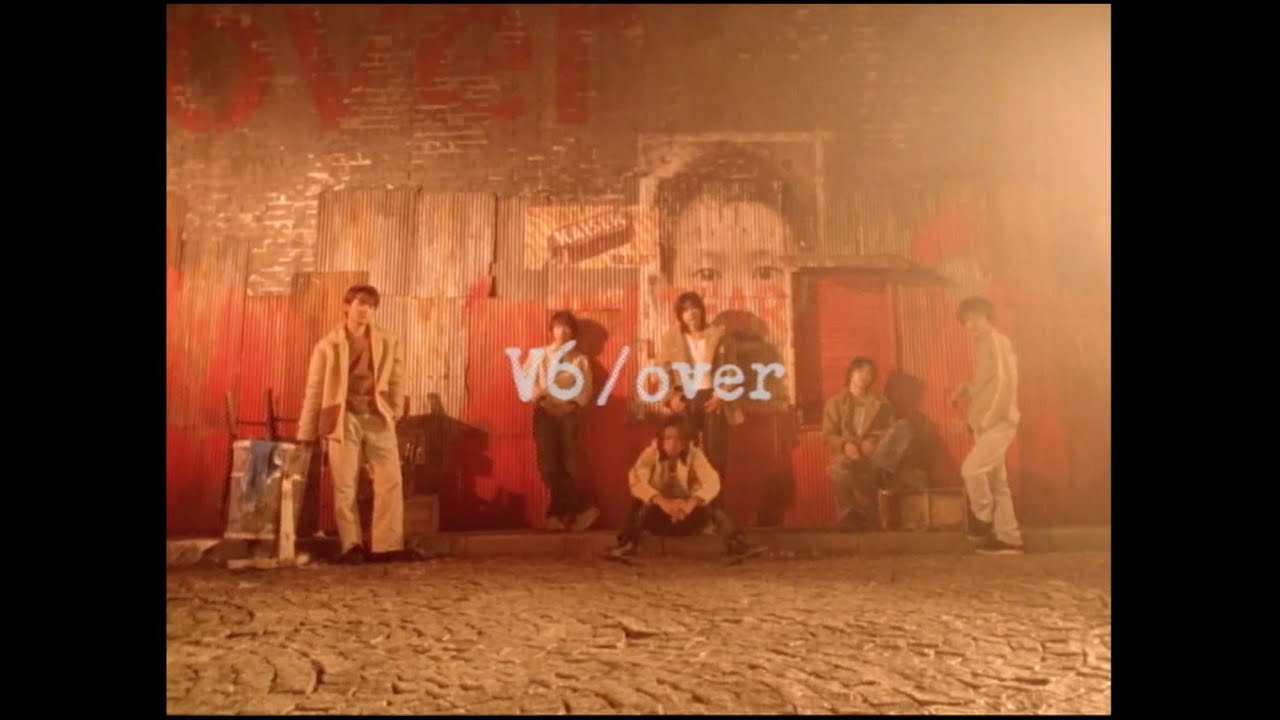 V6 / over（YouTube Ver.）