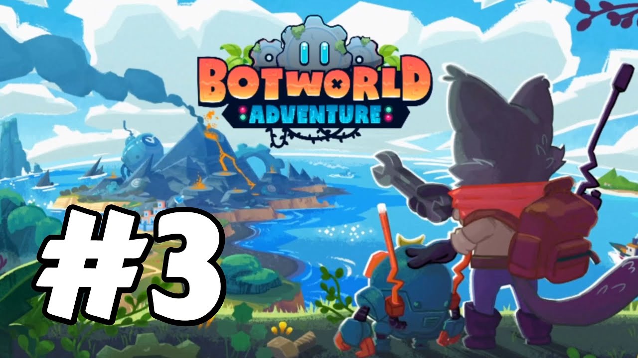 Botworld Adventure - 3 - 