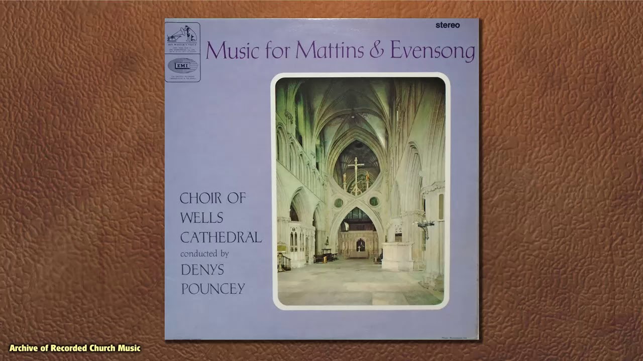 &ldquo;Music for Mattins & Evensong&rdquo;: Wells Cathedral 1963 (Denys Pouncey)