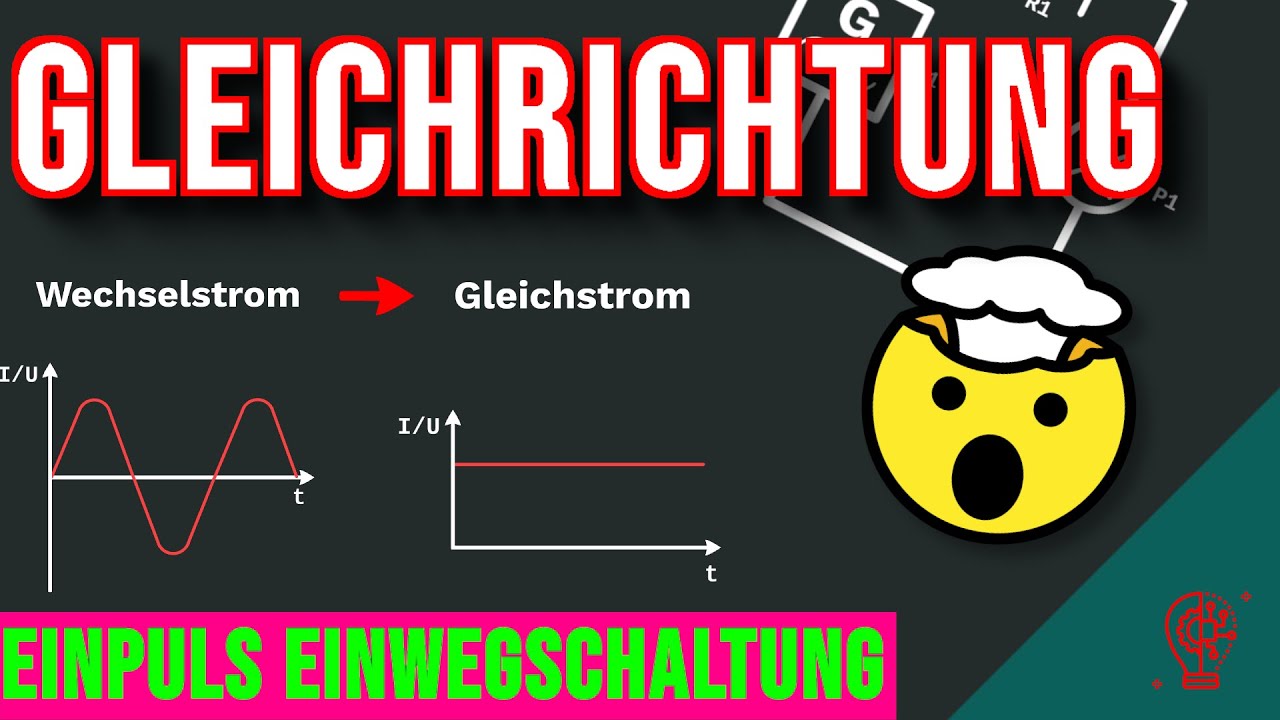 Wie aus Wechselstrom Gleichstrom wird | Die Einpuls-Einwegschaltung E1U