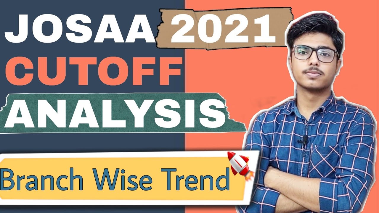 JOSAA 2021 Cutoff Trend| Branch Wise Analysis of NIT & IIIT