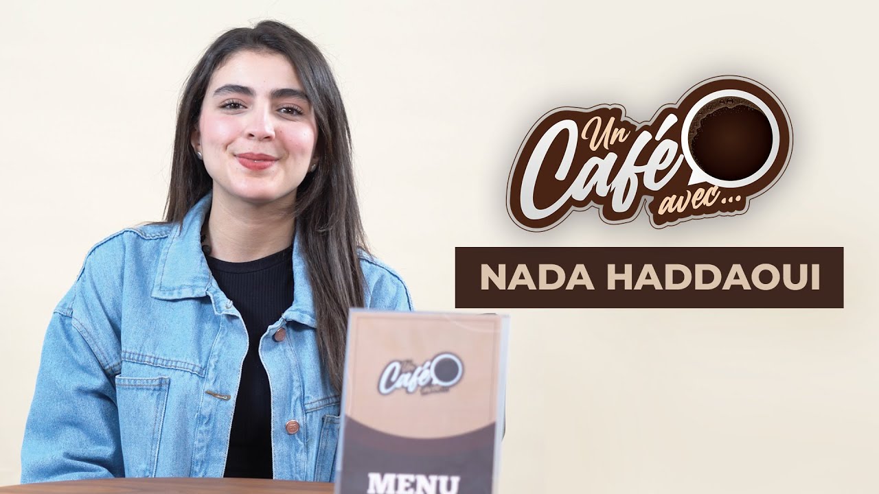 « Un café avec Nada Haddaoui » by lematin.ma