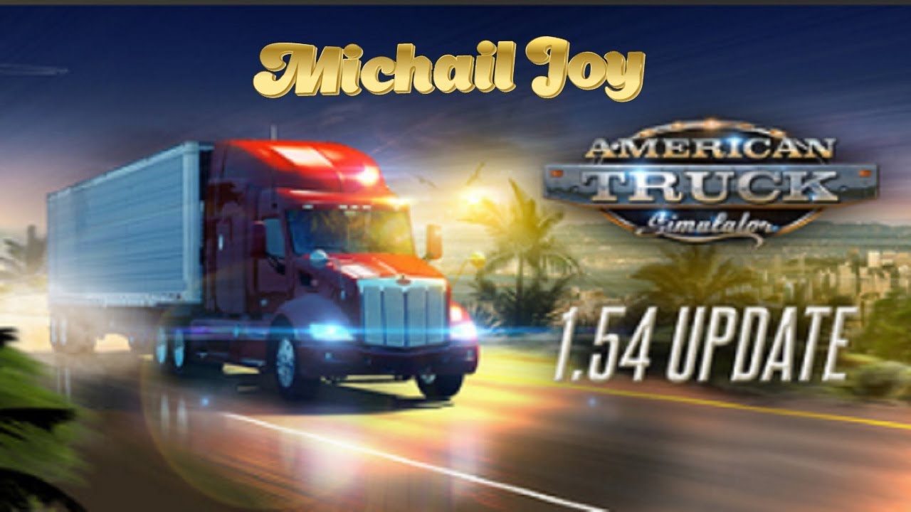 [ATS.1.54] Душевные рейсы с Joy ! Смотрим обновление 1,54 !