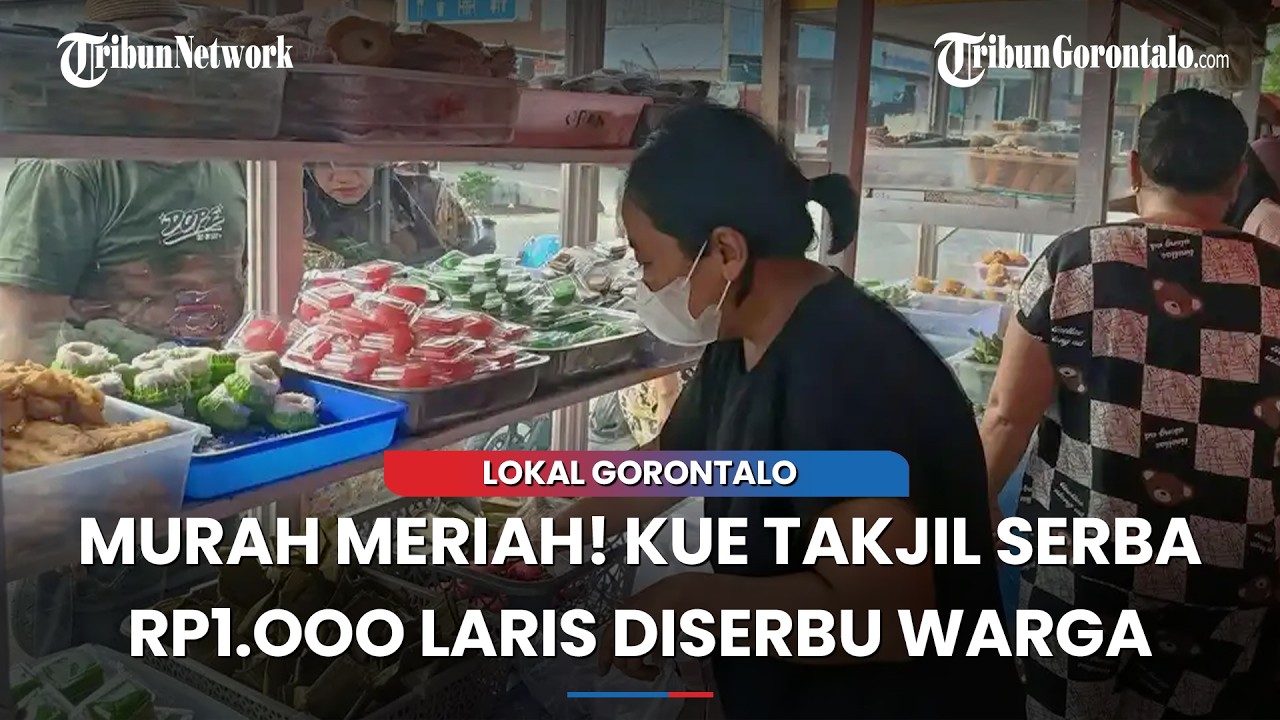 KUE TAKJIL SERBA Rp1.000! Lapak Wahyuni jadi Buruan Warga Gorontalo Menjelang Magrib