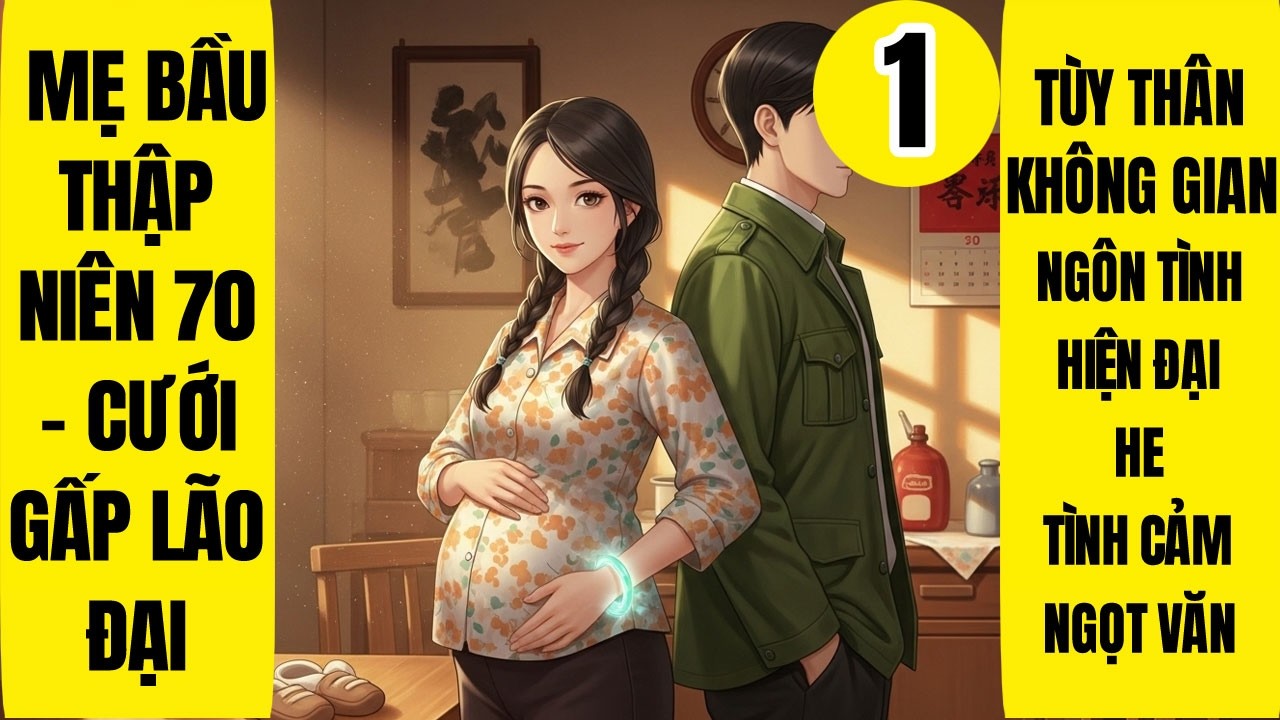 Tập 1: Mẹ Bầu Thập Niên 70 - Cưới Gấp Lão Đại, Tùy Thân Không Gian, Niên Đại Văn, Cà Chua