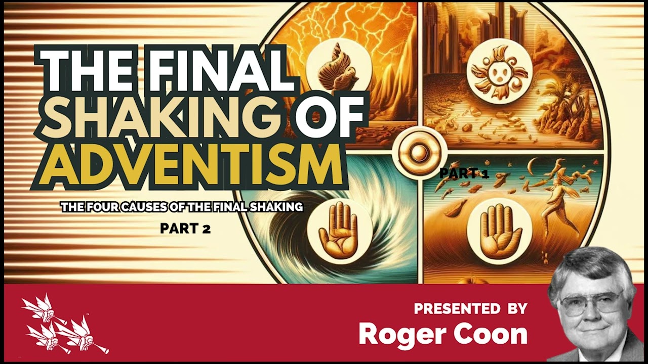 Roger Coon: THE FINAL SHAKING OF ADVENTISM part 2 