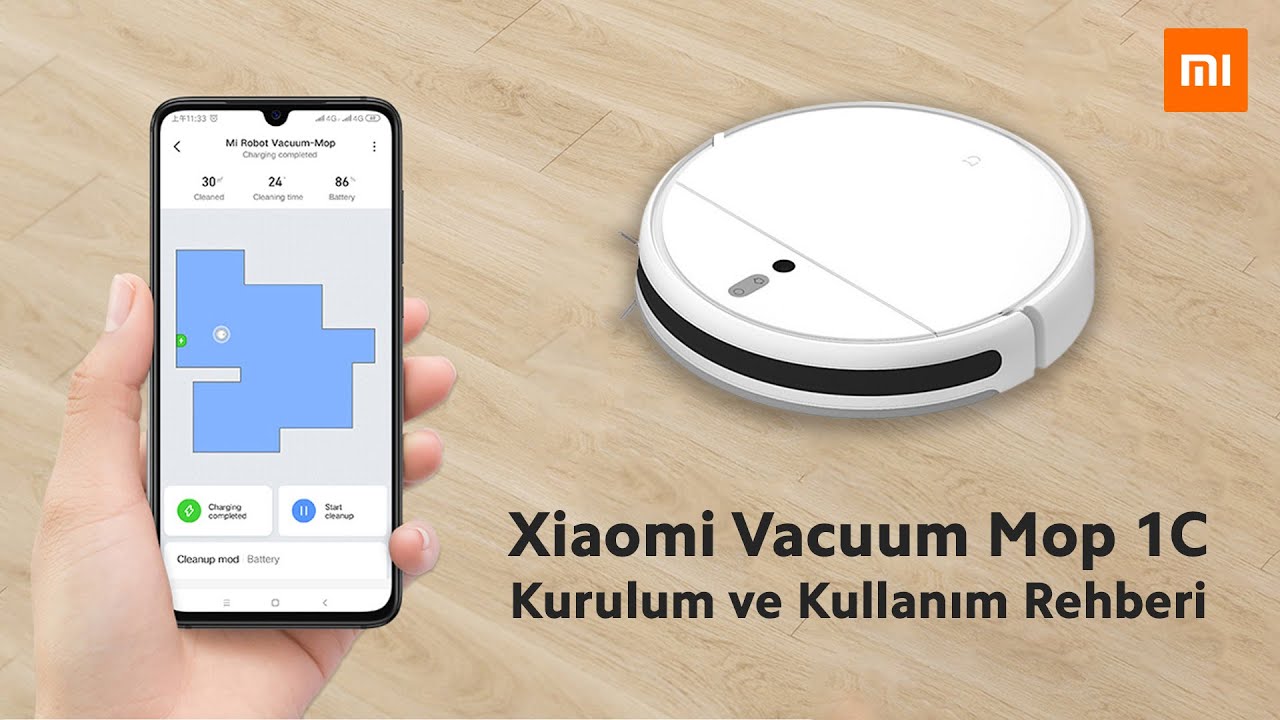 Xiaomi Vacuum Mop 1C Robot Süpürge Kurulum ve Kullanım Öğreticisi