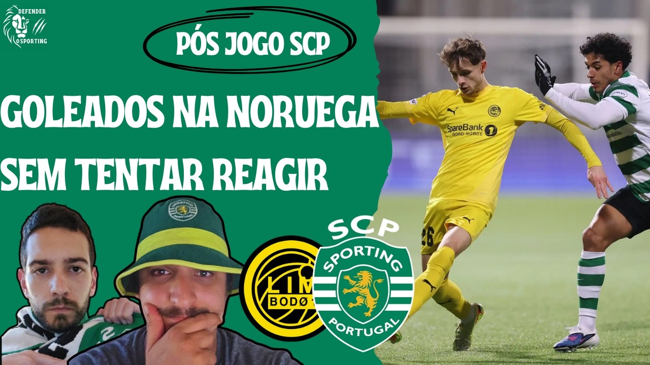 Bodo Glimt 3-0 Sporting 🦁 Análise Pós Jogo | Oitavos de Final 1ª mão Champions League🟢