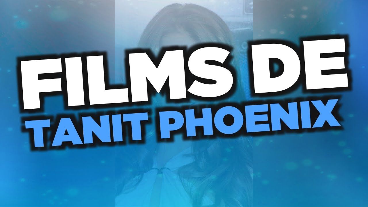 Les meilleurs films de Tanit Phoenix