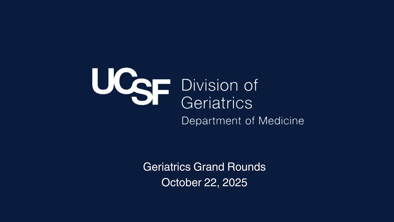 Division of Geriatrics Grand Rounds with Dr. John Newman