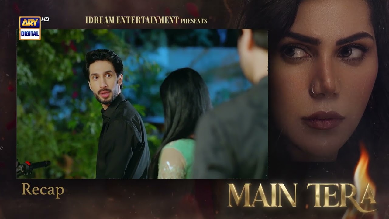 Main Tera Episode 7 | RECAP | Yusra Irfan | Arez Ahmed | Ghana Ali | ARY Digital