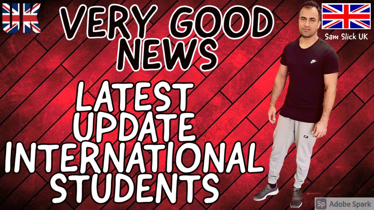LATEST UPDATE FOR UK STUDENTS | GOOD NEWS FOR UK INTERNATIONAL STUDENTS | UK STUDENT NEWS 2021
