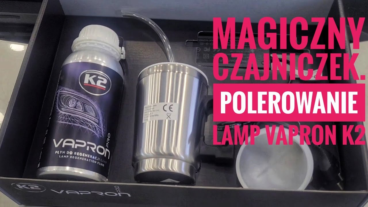 Magiczny czajniczek K2 Vapron pro, polerowanie lamp. Regeneracja starych reflektorów.