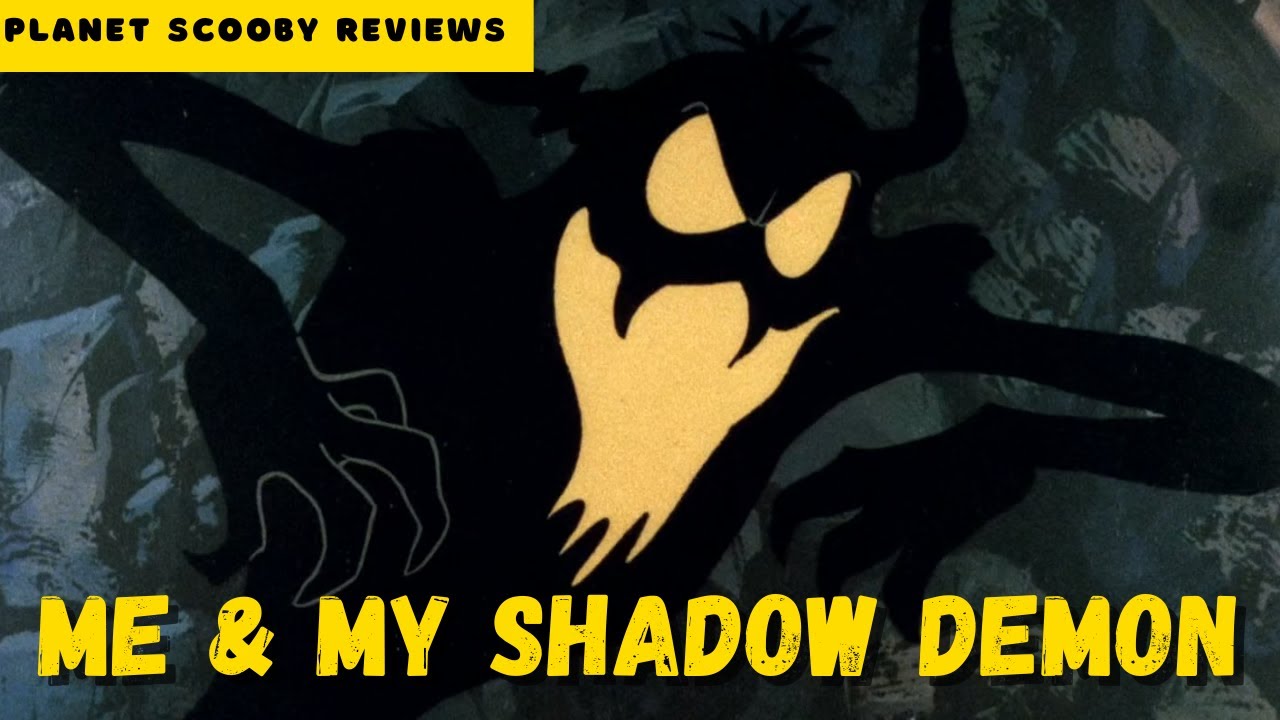 Me And My Shadow Demon - Planet Scooby Reviews