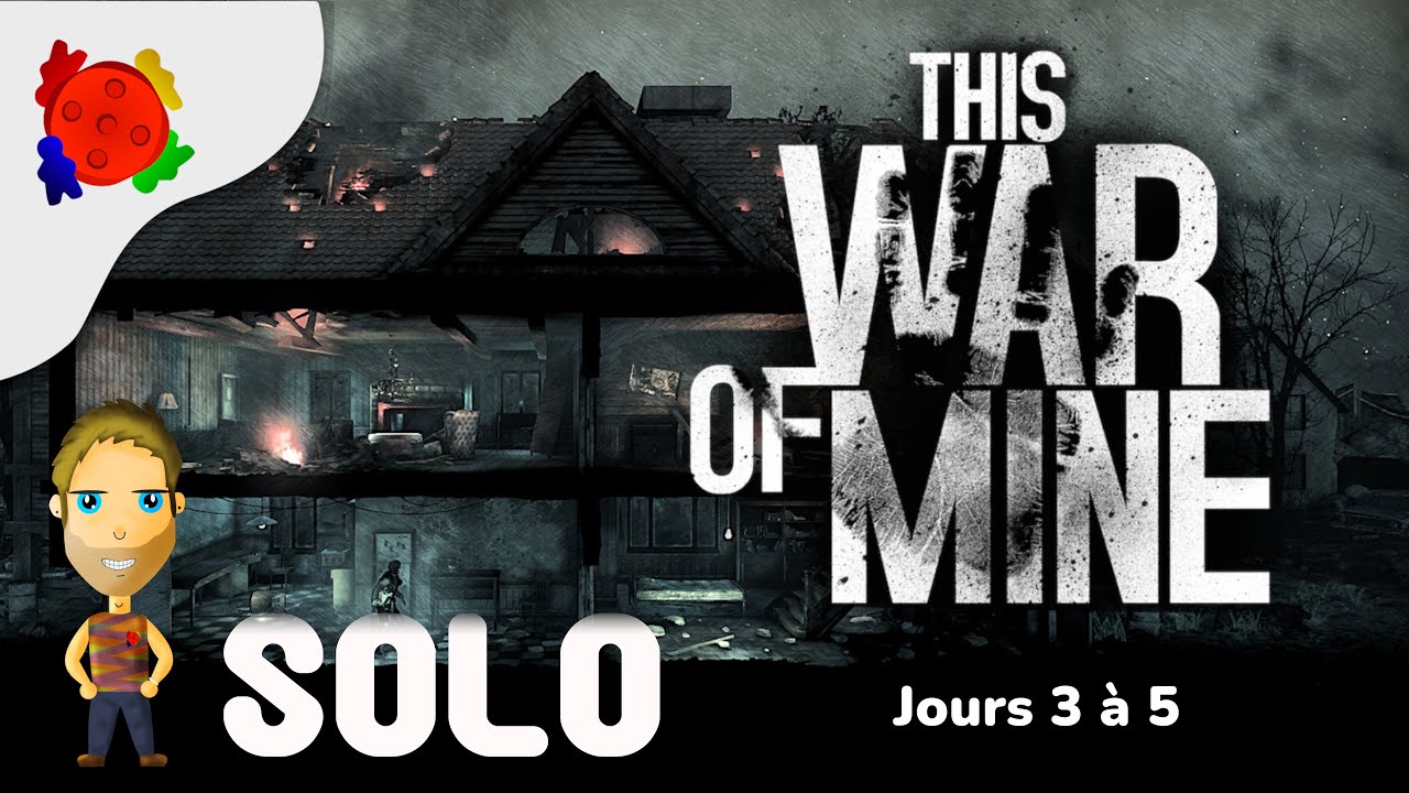 This War of Mine - Jours 3 à 5 (en solo)