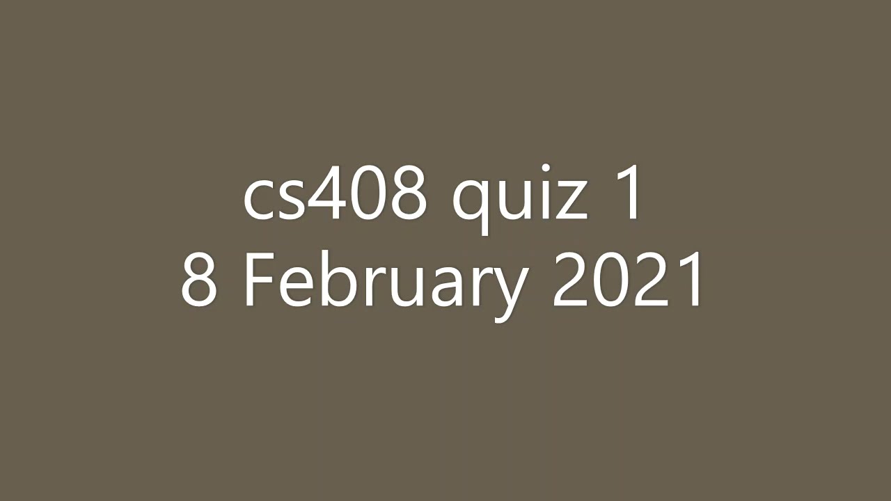 cs408 quiz 1