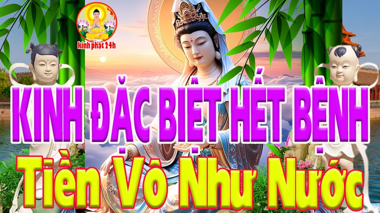 Nghe Kinh Này Đặc Biệt Mẹ Quan Âm Linh Ứng Hộ Trì Hết Bệnh Tiền Vô Như Nước _Kinh Phật