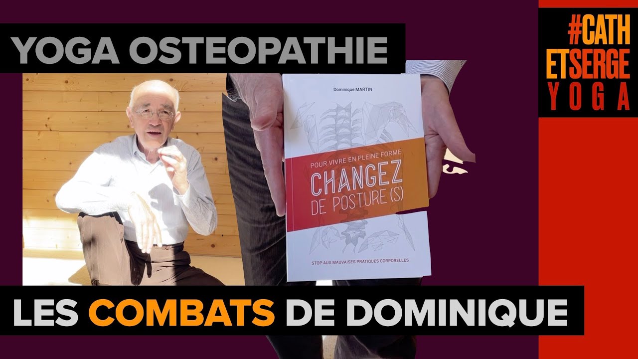 YOGA OSTEOPATHIE : LES COMBATS DE DOMINIQUE MARTIN OSTÉOPATHE