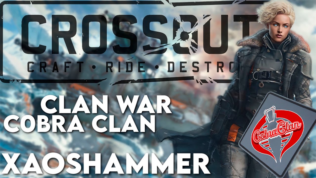 🔴 Crossout  - КВ [C0BRA] COBRA CLAN
