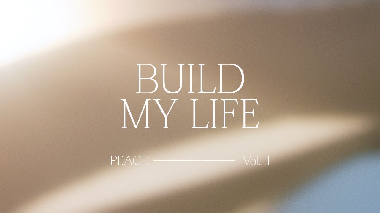 Build My Life - Bethel Music feat. Pat Barrett | Peace, Vol II