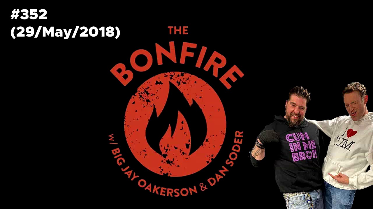 The Bonfire #352 (29 May 2018)